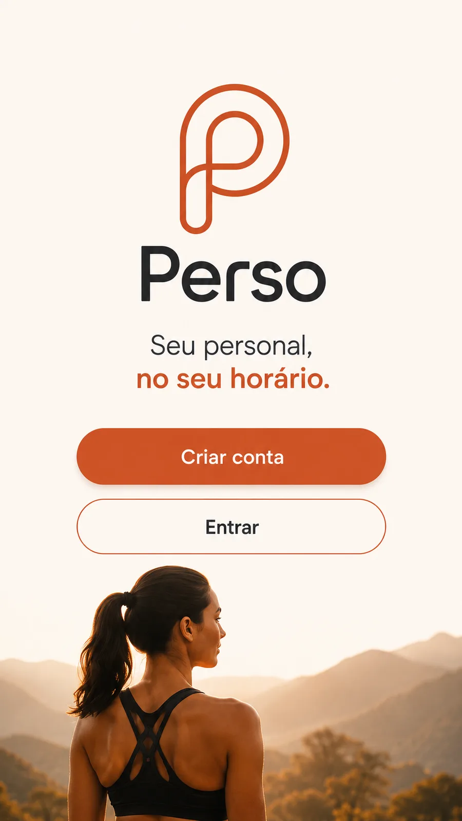 Tela inicial do aplicativo Perso com identidade visual e chamada “Seu personal, no seu horário”, botões de criar conta e entrar sobre fotografia de uma pessoa ao amanhecer
